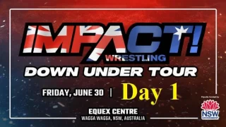 Impact Wrestling Down Under Day 1 6/30/23 – June 30th 2023