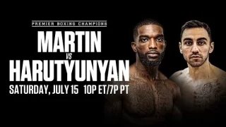 Martin vs Harutyunyan 7/15/23 – July 15th 2023