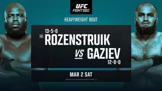 UFC Fight Night: Rozenstruik vs. Gaziev 3/2/24 – March 2nd 2024