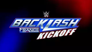 WWE BackLash France 2024 Kickoff