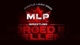 Maple Leaf Pro Forged In Excellence 10/20/24 – October 20th 2024