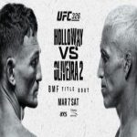 UFC 326 Holloway vs Oliveira 2 PPV Pay Per View 3/7/26 – March 7th 2026